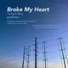 Twilight Blue - Broke My Heart (feat. GetBetter) - Single